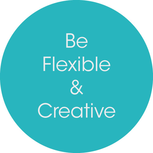 Text on a circle says Be flexible & creative